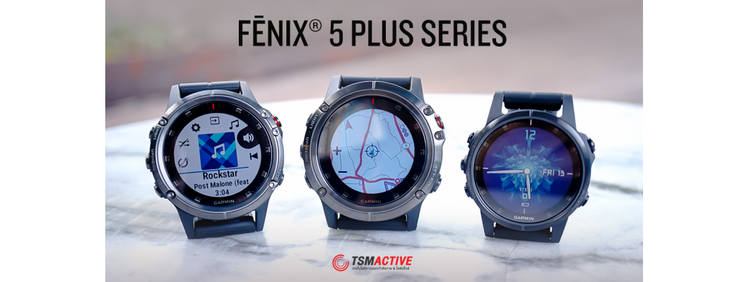 รีวิว Garmin Fenix 5 Plus Series (Fenix 5+ Series) นาฬิกา GPS มัลติสปอร์ตระดับพรีเมียม พร้อมแผนที่นำทาง TOPO และเสียงเพลง